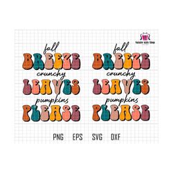 fall breeze crunchy leaves pumpkins please svg, fall vibes svg, retro fall svg, fall quotes png, thanksgiving, pumpkin spice svg, spooky svg