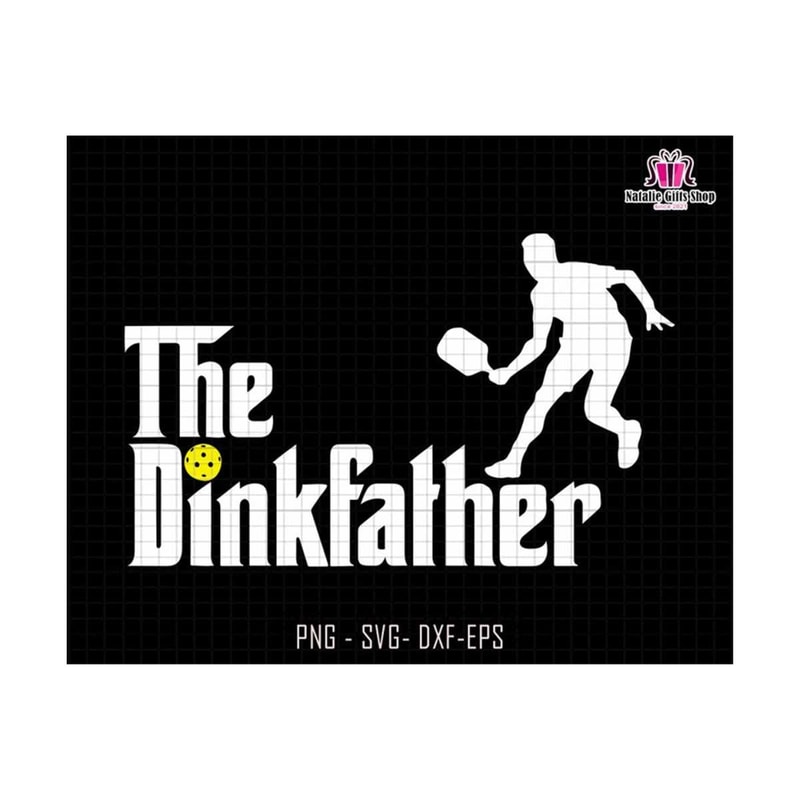 2710202318489-the-dinkfather-svg-father-pickleball-svg-pickleball-dink-image-1.jpg