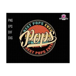 best pops ever svg, best papa svg, grandpa svg, pops svg, father's day gift, papa gift, grandpa birthday gift, pops pops svg, dad svg files