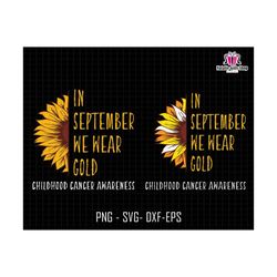 in september svg, we wear gold svg, funny quote, childhood cancer awareness svg, awareness ribbon svg, sunflower svg, digital file svg