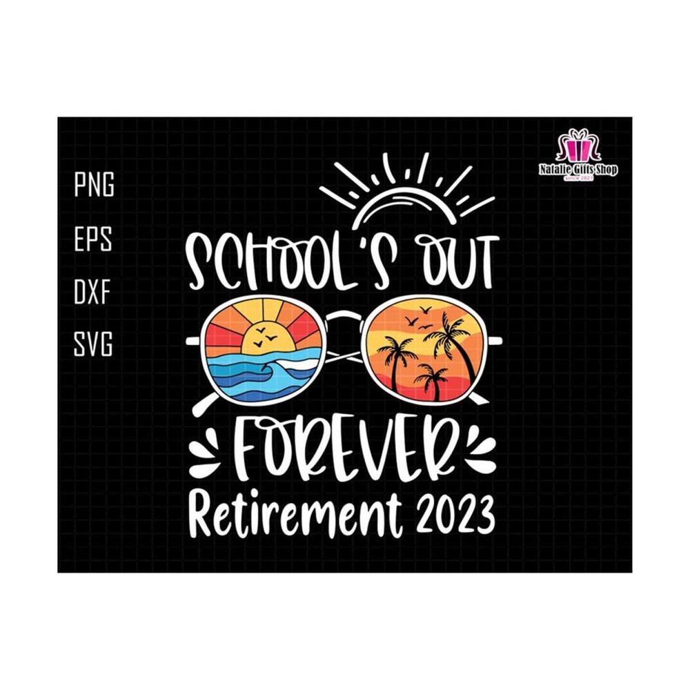 2710202319215-schools-out-forever-svg-summer-svg-retirement-2023-svg-last-image-1.jpg
