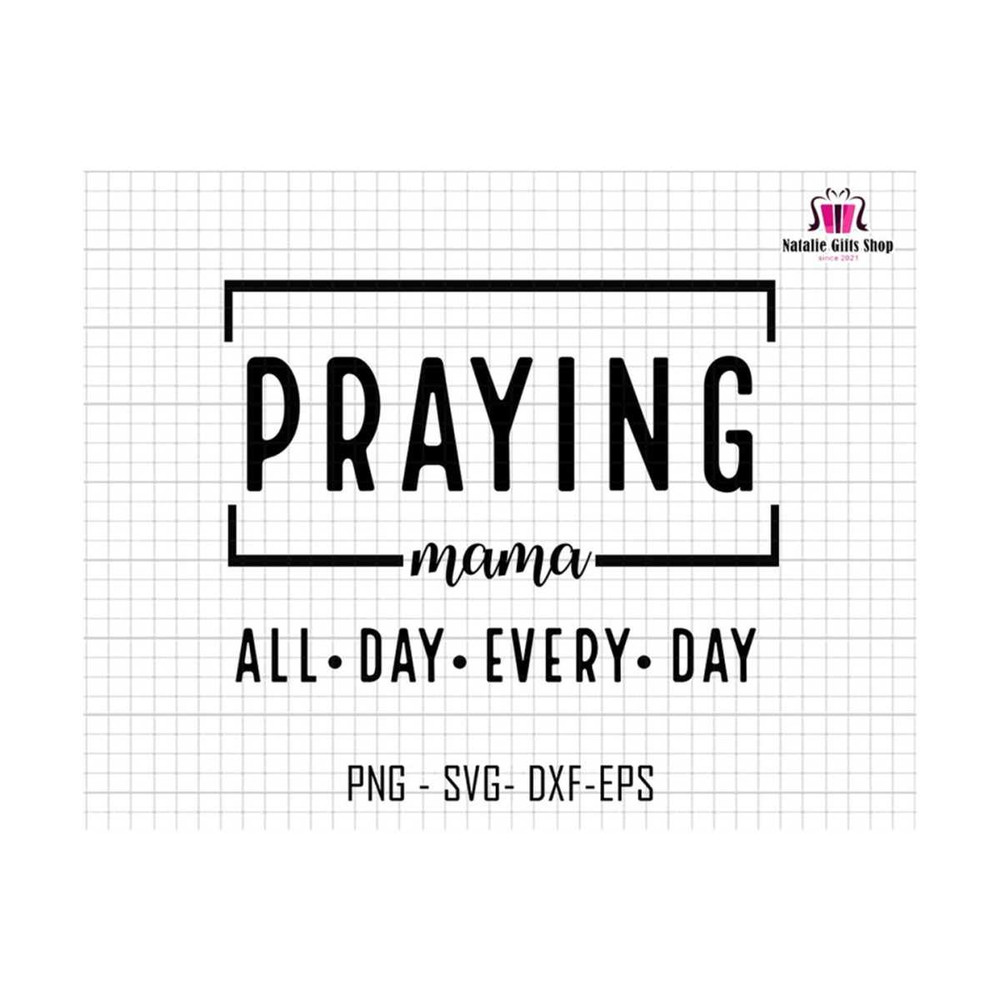2710202319218-praying-mama-all-day-every-day-svg-praying-mom-svg-religious-image-1.jpg
