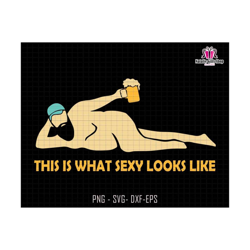 27102023191130-this-is-what-sexy-looks-like-svg-dad-svg-dad-bod-svg-beer-image-1.jpg