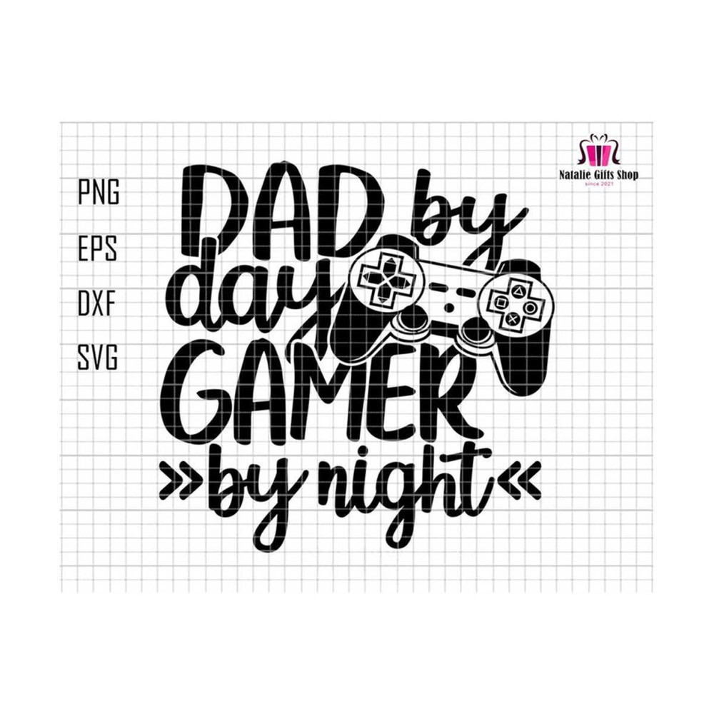 2710202319178-dad-by-day-gamer-by-night-svg-gamer-dad-svg-dad-by-day-svg-image-1.jpg