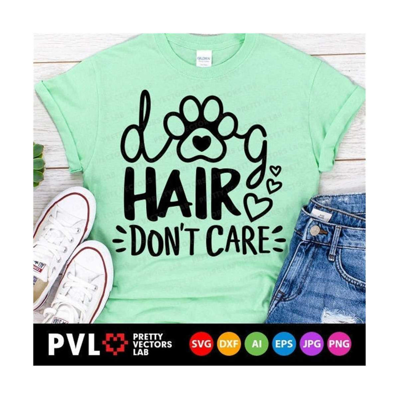 MR-27102023193019-dog-hair-dont-care-svg-dog-mom-cut-files-love-dogs-svg-image-1.jpg