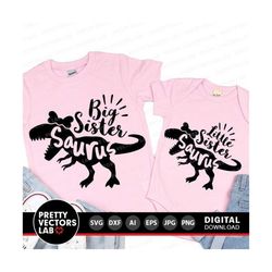 big sister saurus svg, little sister saurus svg, big sis & lil sis, sisters cut files, funny dinosaurs svg, dxf, eps, pn