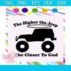 the higher the jeep svg, jeep life svg,sunflower svg, jeep girl svg, jeep svg, jeep wrangler, jeep decal, jeep truck, je