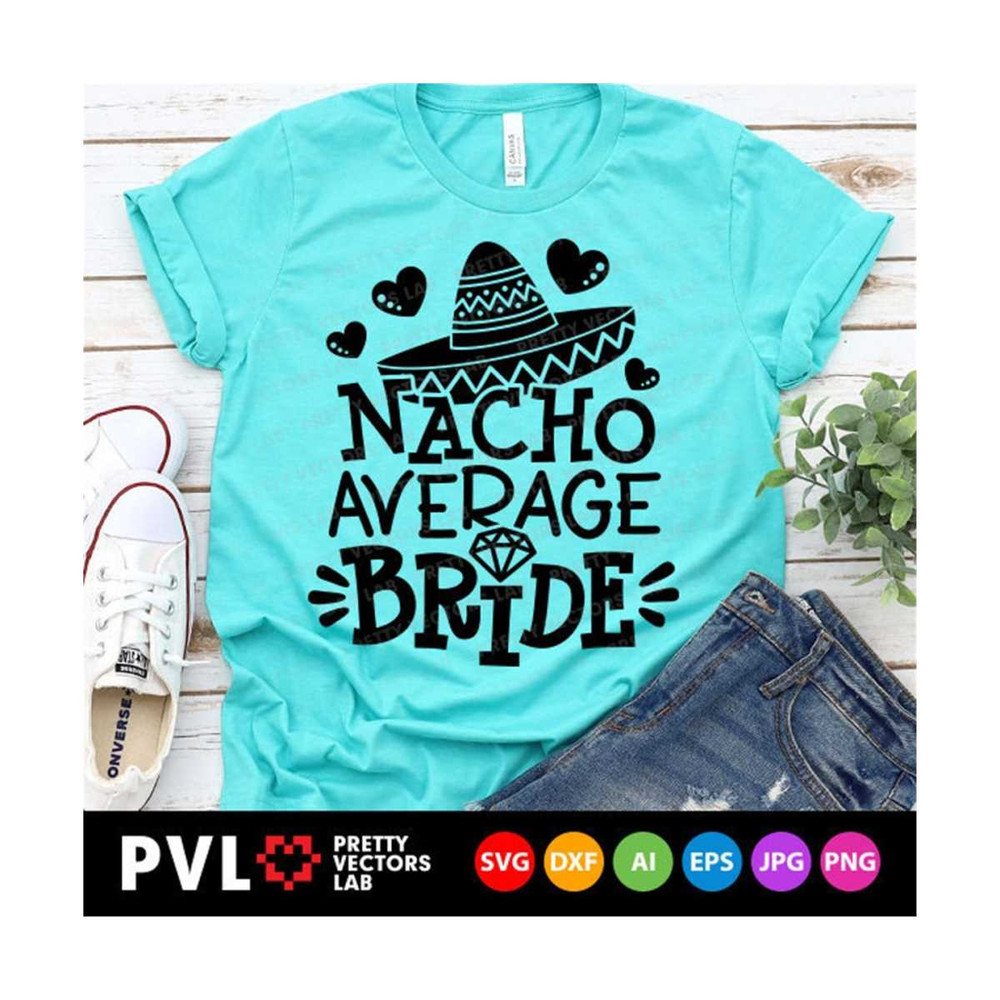 MR-27102023202349-nacho-average-bride-svg-wedding-svg-bachelorette-party-cut-image-1.jpg