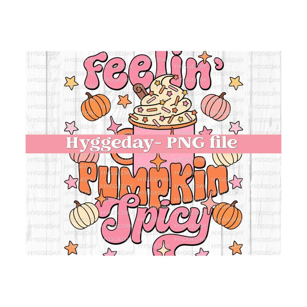27102023203041-feelin-pumpkin-spicy-png-digital-download-sublimation-image-1.jpg
