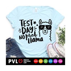 test day no prob llama svg, funny llama quote svg, dxf, eps, png, school exam cut files, teacher svg, test day clipart,