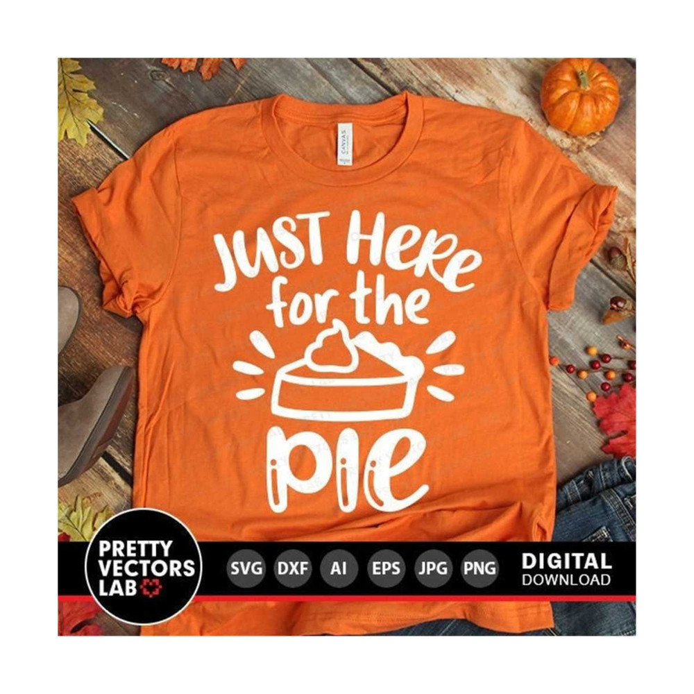 MR-27102023204823-thanksgiving-svg-just-here-for-the-pie-svg-fall-svg-dxf-image-1.jpg