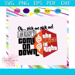 the price is right svg, come on down svg, price svg, right svg, money for silhouette, files for cricut, svg, dxf, eps, p