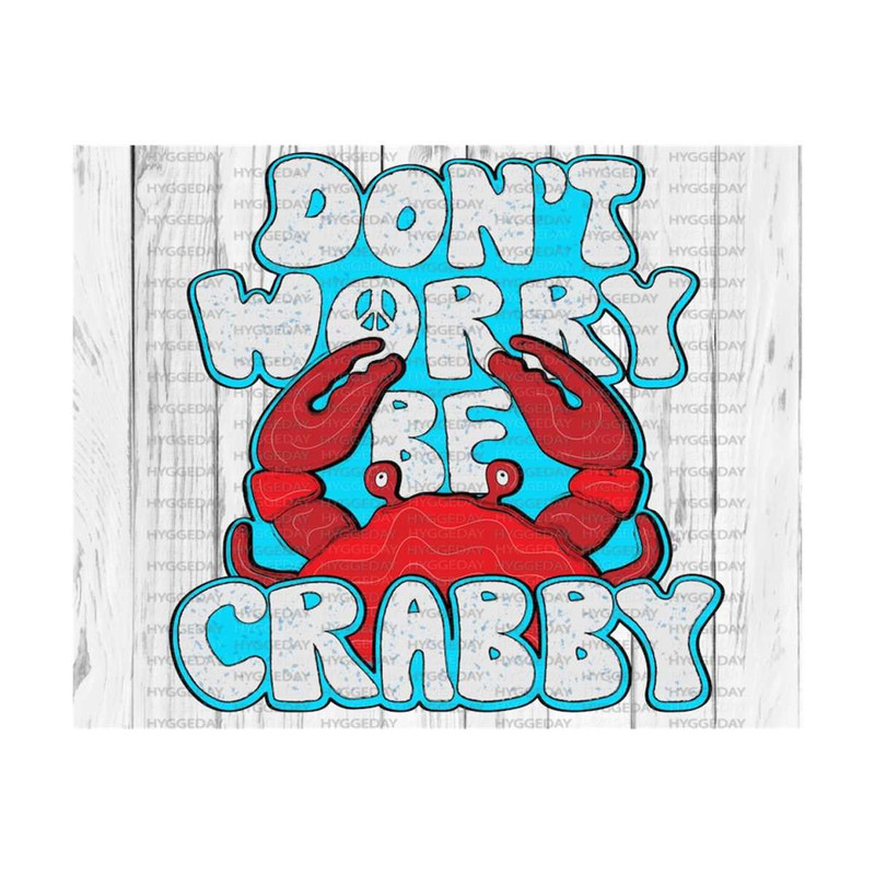 27102023211911-dont-worry-be-crabby-png-sublimation-hippie-summer-image-1.jpg