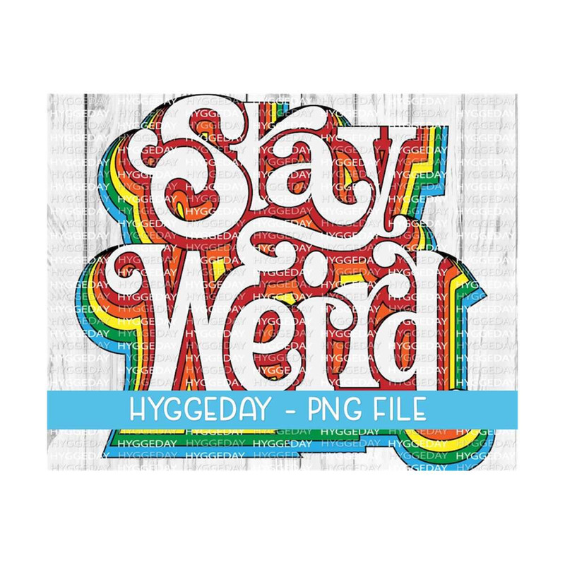 27102023213333-stay-weird-png-digital-download-files-for-sublimation-image-1.jpg