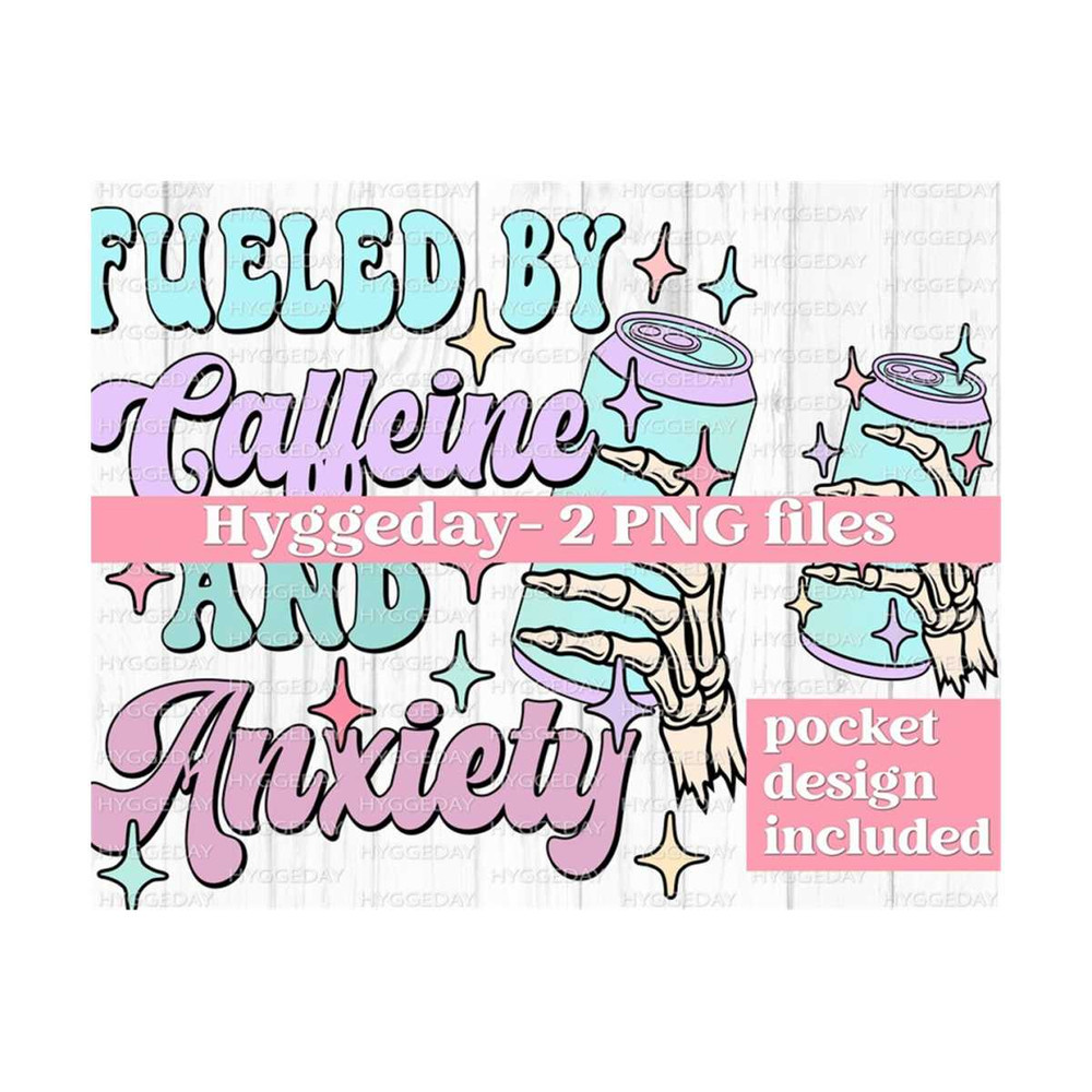 27102023222025-fueled-by-caffeine-and-anxiety-png-digital-download-image-1.jpg