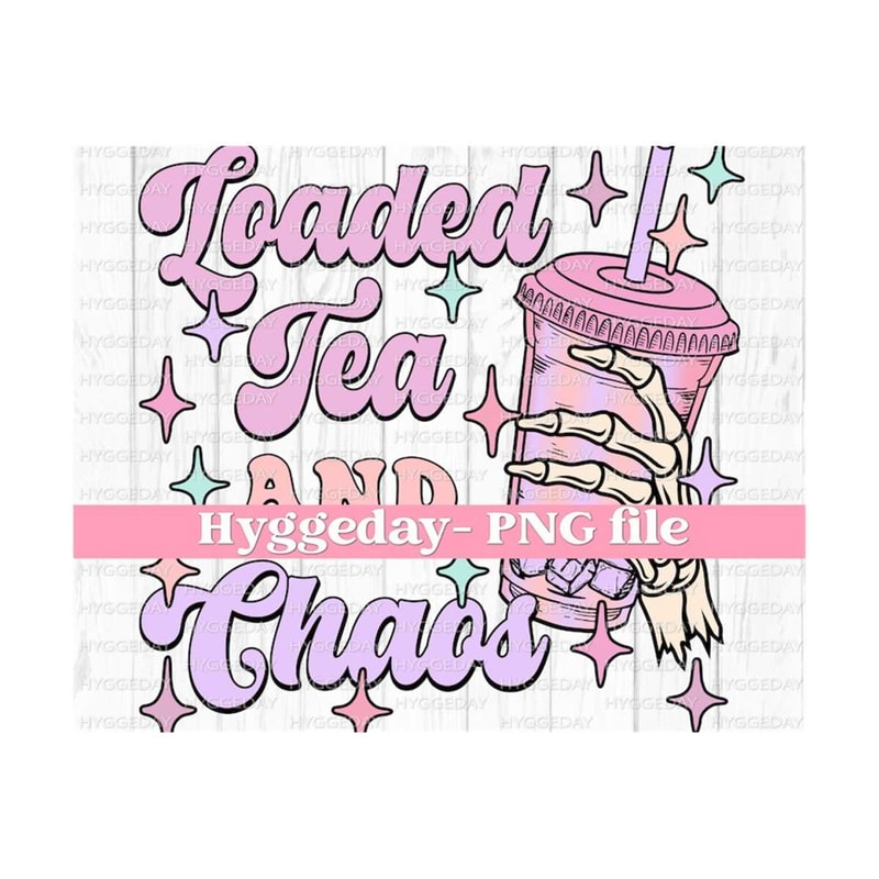 27102023222258-loaded-tea-and-chaos-png-digital-download-sublimation-image-1.jpg