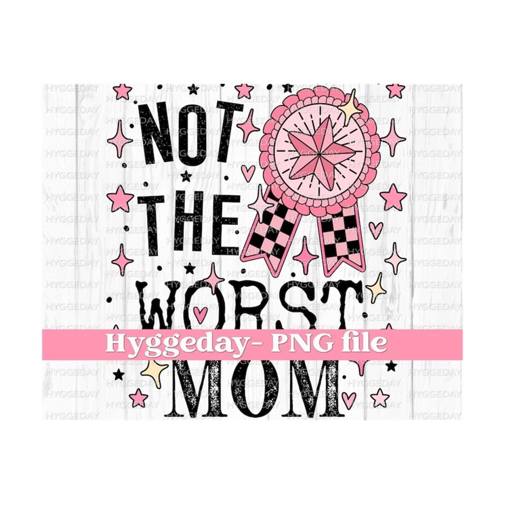 27102023222456-not-the-worst-mom-png-digital-download-sublimation-image-1.jpg