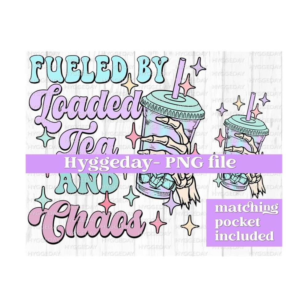 27102023222728-fueled-by-loaded-tea-and-chaos-png-digital-download-image-1.jpg