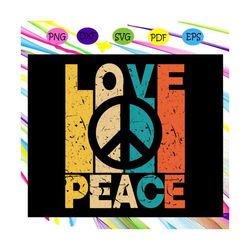 love peace, peace, peace and love, peace gift, peace svg, peace shirt, trending svg, files for silhouette, files for cri