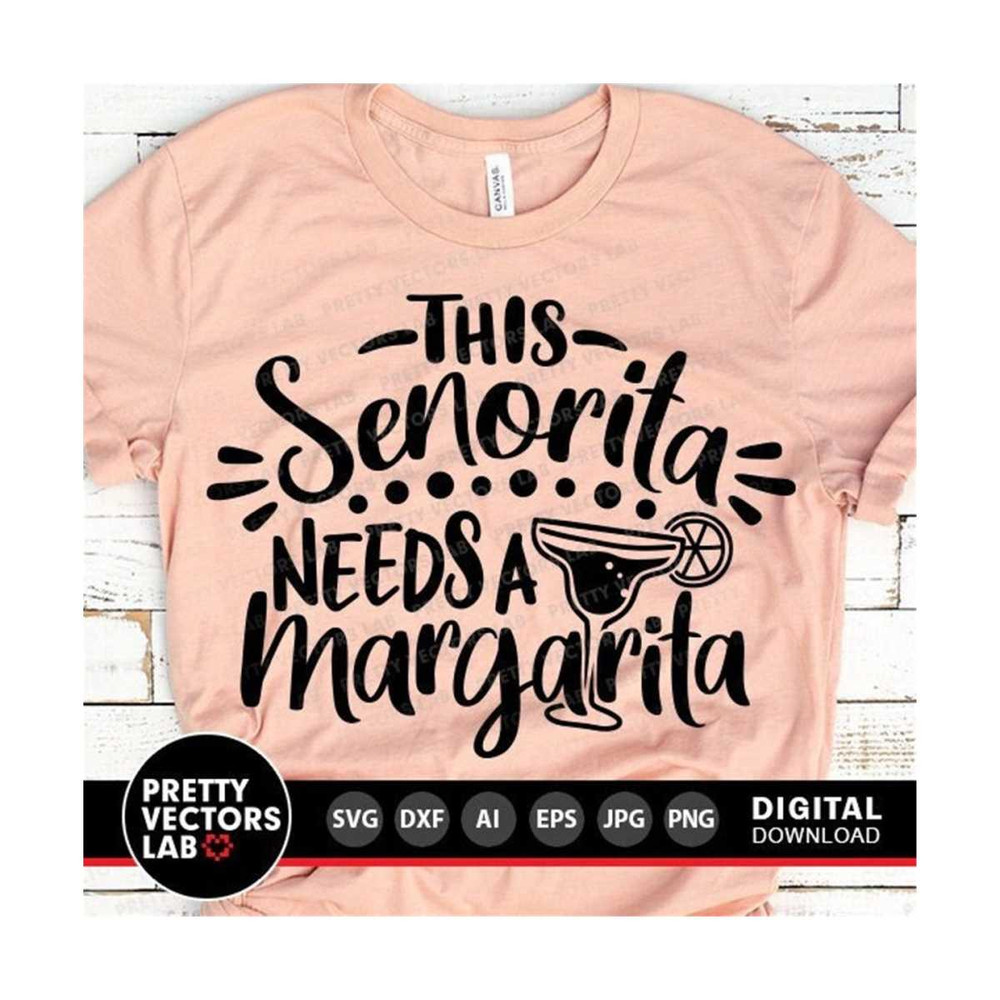MR-2710202322332-this-senorita-needs-a-margarita-svg-cinco-de-mayo-svg-fiesta-image-1.jpg