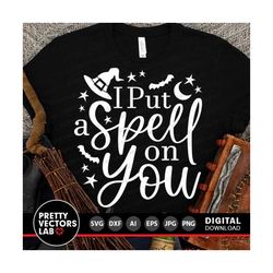 I Put A Spell On You Svg, Halloween Cut Files, Witch Svg Dxf Eps Png, Funny Quote Clipart, Printable, Halloween Sign Svg