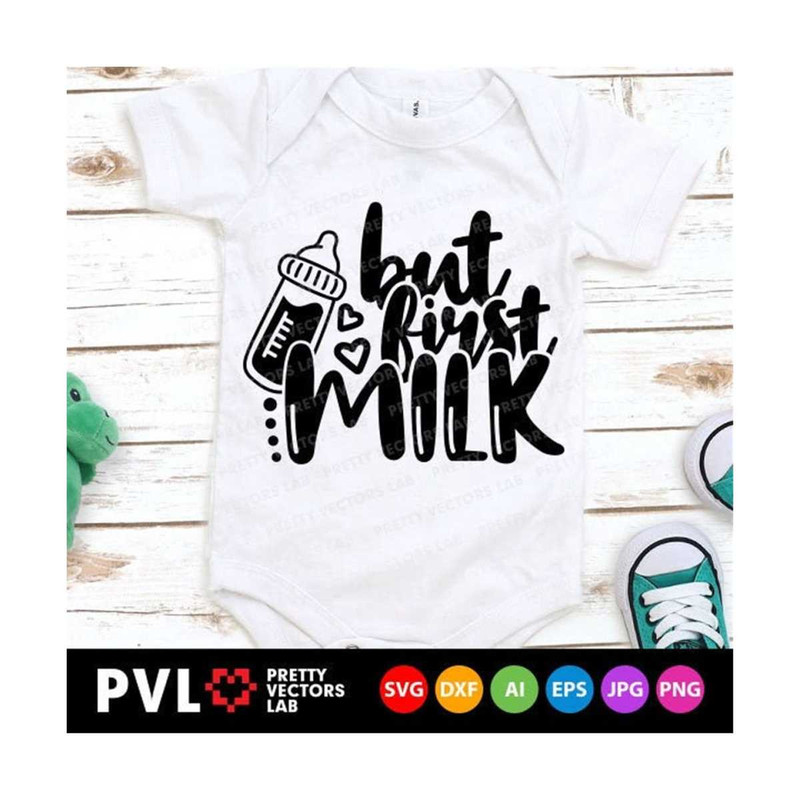 MR-2710202322412-but-first-milk-svg-baby-cut-files-newborn-svg-dxf-eps-png-image-1.jpg