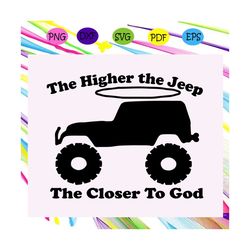 the higher the jeep svg, jeep life svg,sunflower svg, jeep girl svg, jeep svg, jeep wrangler, jeep decal, jeep truck, je
