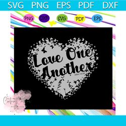 love one another,love svg, love, love quote,trending svg for silhouette, files for cricut, svg, dxf, eps, png instant do