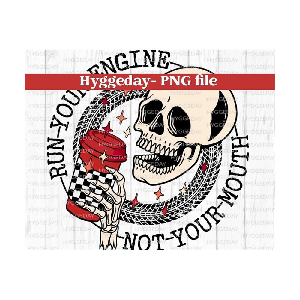 2710202323155-run-your-engine-not-your-mouth-png-digital-download-image-1.jpg