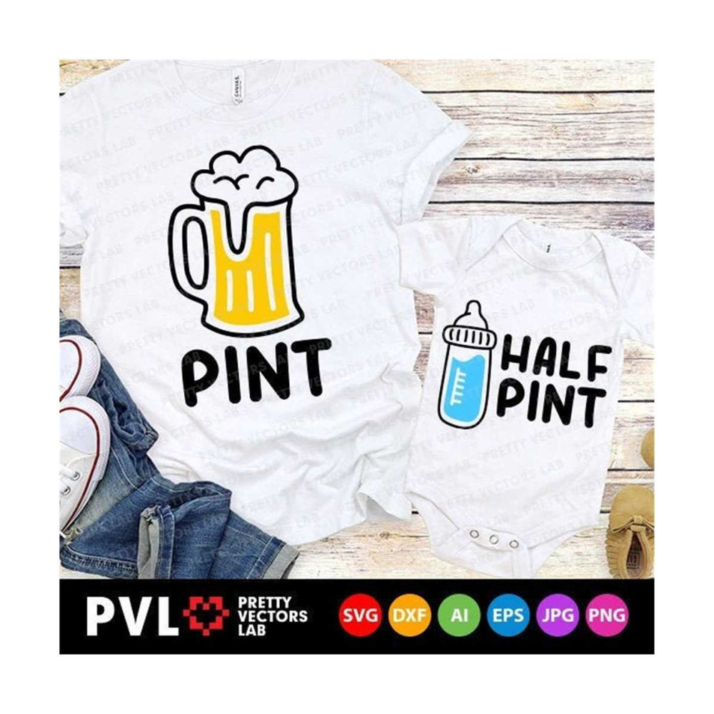 MR-2710202323421-pint-svg-half-pint-svg-dad-and-baby-svg-fathers-day-image-1.jpg