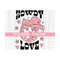 27102023231138-howdy-love-png-digital-download-sublimate-sublimation-image-1.jpg