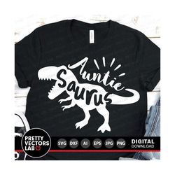 auntie saurus svg, t-rex dinosaur svg, dinosaur aunt svg dxf eps png, dino clipart, rex shirt design, birthday cut files