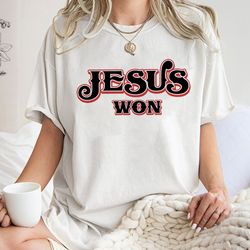 jesus won shirt, trending unisex tee shirt, christian day shirt, unique gift for christian, jesus won tee, jesus won swe