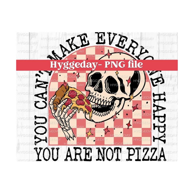 27102023234716-you-cant-make-everyone-happy-you-are-not-pizza-png-image-1.jpg