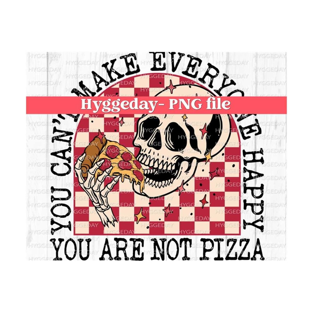 27102023234732-you-cant-make-everyone-happy-you-are-not-pizza-png-image-1.jpg
