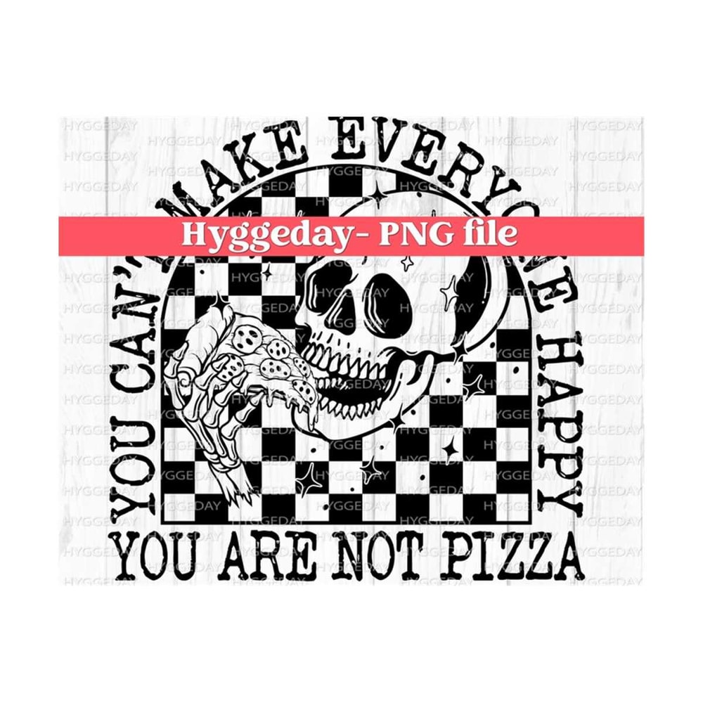 27102023234750-you-cant-make-everyone-happy-you-are-not-pizza-png-image-1.jpg