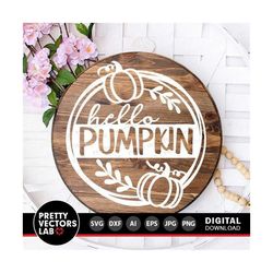 hello pumpkin svg, welcome fall cut file, door hanger svg, autumn round sign svg dxf eps png, farmhouse, thanksgiving sv