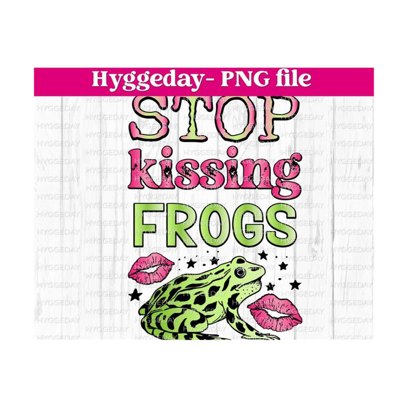 27102023235152-stop-kissing-frogs-png-digital-download-sublimation-image-1.jpg