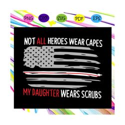 not all heroes wear capes my girlfriend wears scrubs svg, heroes svg, my girlfriend for silhouette, files for cricut, sv