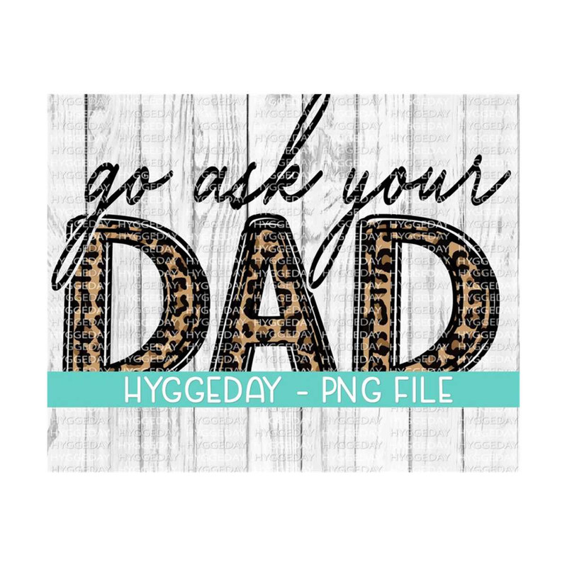 2810202301145-go-ask-your-dad-png-sublimation-download-leopard-cheetah-image-1.jpg