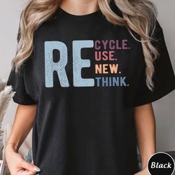 recycle reuse renew rethink shirt, crisis environmental activism sweatshirt,environment lovers and environmentalist hood