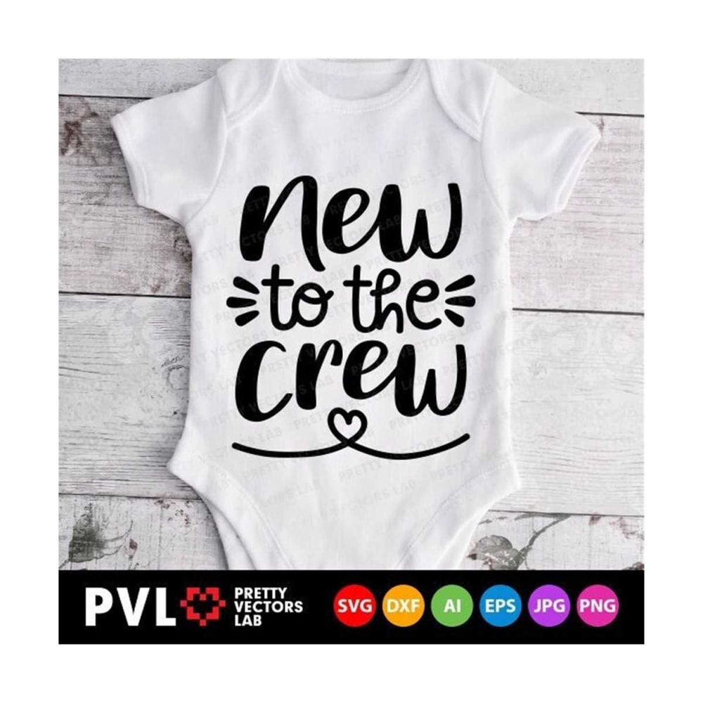 MR-2810202302155-new-to-the-crew-svg-new-baby-cut-files-newborn-svg-dxf-eps-image-1.jpg