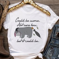 disney winnie the pooh eeyore could be worse  shirt, disneyland vacation holiday unisex t-shirt family birthday gift adu