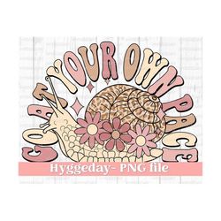 go at your own pace png, digital download, sublimation download, sublimate, design, dtg, vintage, retro, cute