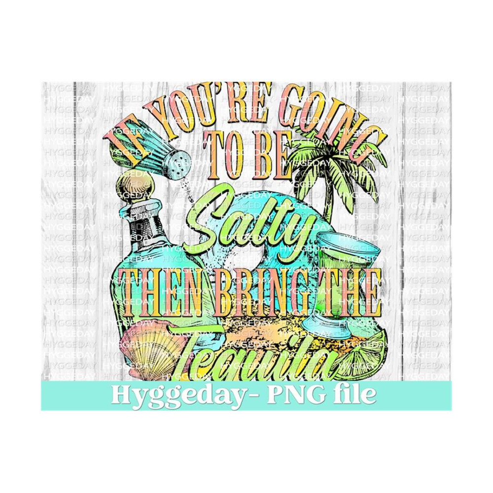 2810202304232-salty-then-bring-the-tequila-png-digital-download-sublimate-image-1.jpg