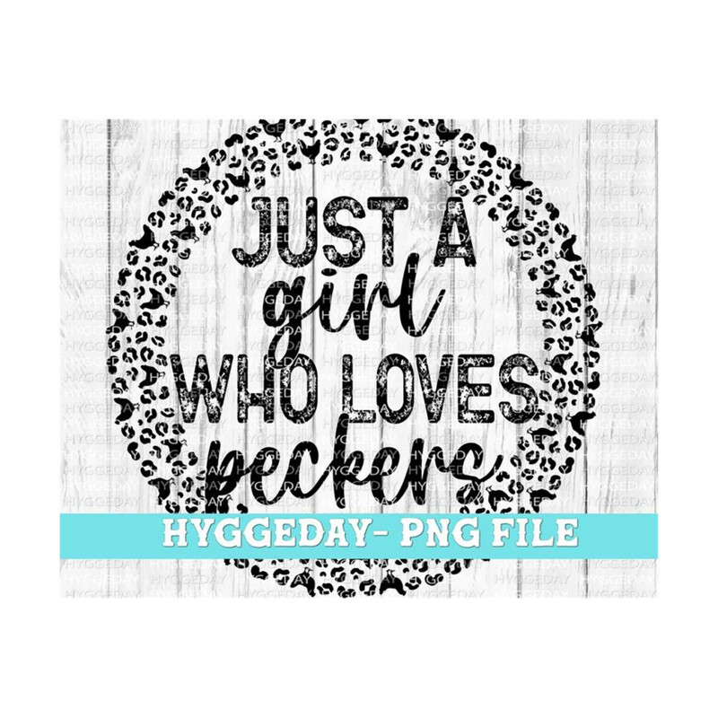 2810202304535-just-a-girl-who-loves-peckers-png-digital-download-image-1.jpg