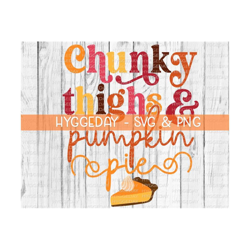 2810202321447-chunky-thighs-and-pumpkin-pie-svg-png-sublimation-download-image-1.jpg