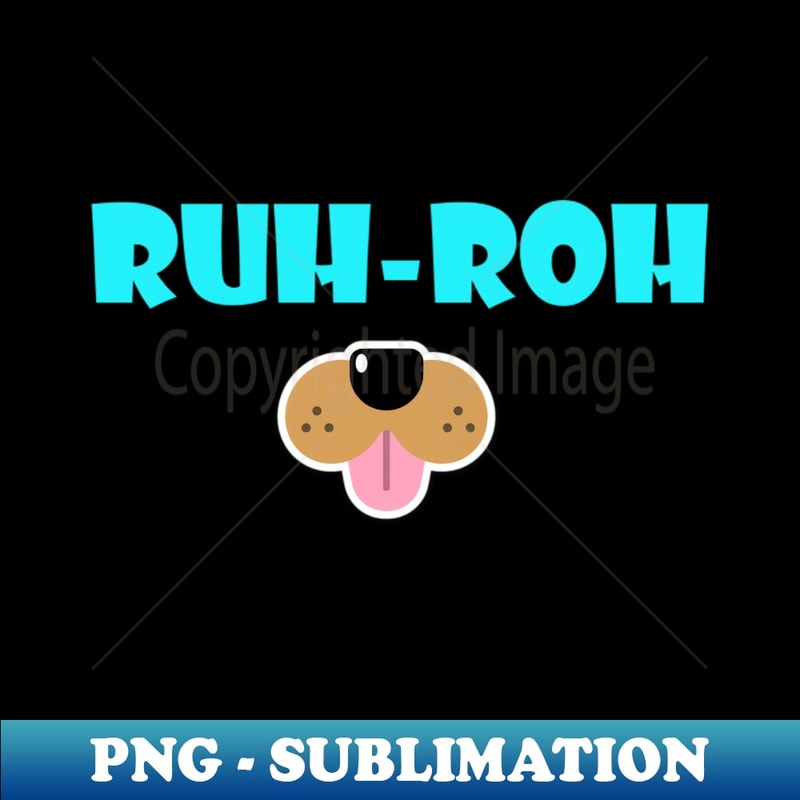 What Is Ruh Roh Ruh-roh - Digital Sublimation Download File - Boost Your Suc | Inspire ...