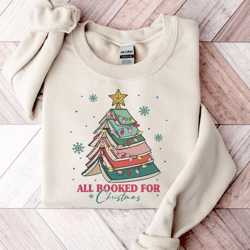 all booked for christmas t-shirt gift for librarian,bookworm christmas sweater,christmas book tree sweatshirt