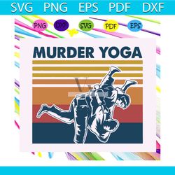 murder yoga svg, vintage murder yoga svg, jiu jitsu svg, black belt svg, funny jiu jitsu svg, jiu jitsu gift svg, yoga l